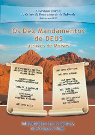 Title: Os Dez Mandamentso de Deus através de Moisés: Interpretados com as palavras dos tempos de hoje, Author: Gabriele