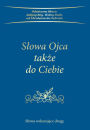 Slowa Ojca takze do Ciebie