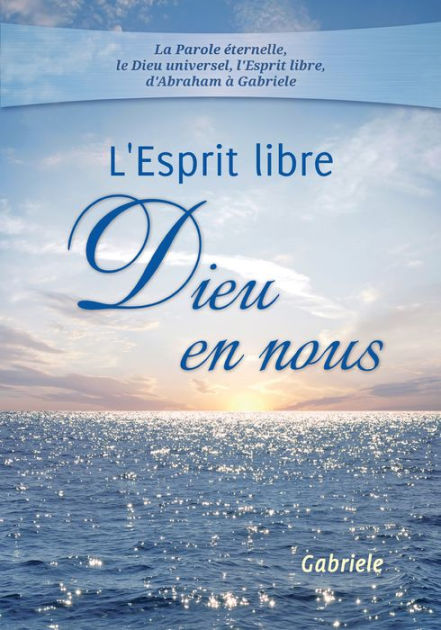 L'Esprit libre - Dieu en nous by Gabriele | eBook | Barnes & Noble®