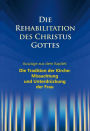 Die Tradition der Kirche: Missachtung und Unterdrückung der Frau: Aus dem Buch: Die Rehabilitation des Christus Gottes