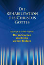 Das Verbrechen der Kirche an den Kindern: Aus dem Buch: Die Rehabilitation des Christus Gottes