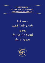 Title: Erkenne und heile Dich selbst durch die Kraft des Geistes, Author: Gabriele