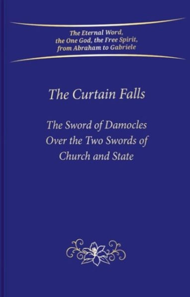 The Curtain Falls: The Sword of Damocles Above the Two Swords of Church and State