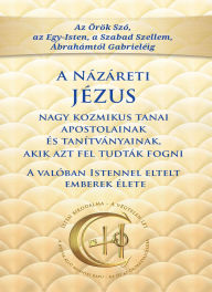 Title: A Názáreti Jézus nagy kozmikus tanai, Author: Gabriele