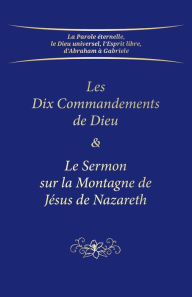 Title: Les Dix Commandements de Dieu & Le Sermon sur la Montagne de Jï¿½sus de Nazareth, Author: Gabriele