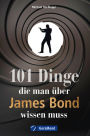 101 Dinge, die man über James Bond wissen muss