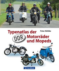 Title: Typenatlas der DDR-Motorräder und Mopeds, Author: Peter Böhlke