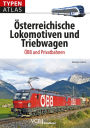 Typenatlas Österreichische Lokomotiven und Triebwagen: ÖBB und Privatbahnen