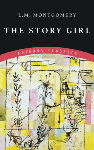 Title: The Story Girl, Author: L. M. Montgomery