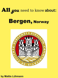 Title: All you need to know about: Bergen, Norway, Author: Mattis Lühmann