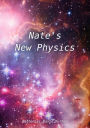 Nate's New Physics: A short book of Nate's theoretical works.