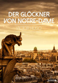 Title: Der Glöckner von Notre-Dame, Author: Victor Hugo