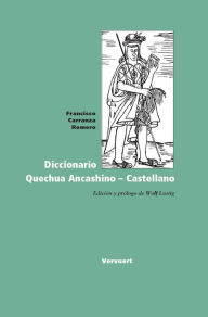 Title: Diccionario Quechua Ancashino - Castellano, Author: Francisco Carranza Romero