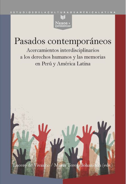Pasados contemporáneos: Acercamientos interdisciplinarios a los derechos humanos y las memorias en Perú y América Latina