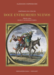 Title: Doce entremeses nuevos, Author: Jerónimo de Cáncer