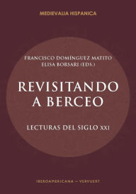 Title: Revisitando a Berceo: Lecturas del siglo XXI, Author: Francisco Domínguez Matito