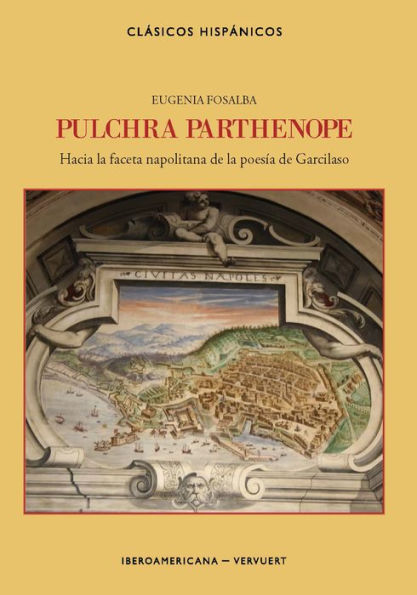 Pulchra Parthenope: Hacia la faceta napolitana de la poesía de Garcilaso