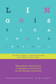 Title: Marcadores del discurso y lingüística contrastiva en las lenguas románicas, Author: Óscar Loureda