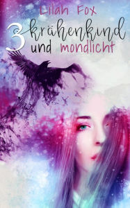 Title: Krähenkind und Mondlicht, Author: Lilah Fox