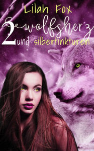 Title: Wolfsherz und Silbertinkturen, Author: Lilah Fox