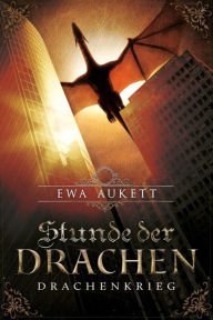 Title: Stunde der Drachen - Drachenkrieg: Bluterbe 2, Author: Ewa Aukett