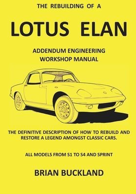 The Rebuilding of a Lotus Elan: Addendum Engineering Workshop Manual