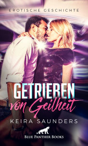 Title: Getrieben von Geilheit Erotische Geschichte: Swinger-Club - eine erotischen Welt, mit all den sexy Outfits und den erotischen Spielen .., Author: Keira Saunders