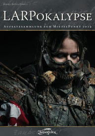 Title: LARPokalypse: Aufsatzsammlung zum MittelPunkt 2019, Author: Dominik Rehermann