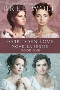Title: A Forbidden Love Novella Box Set One: Novellas 1 - 4, Author: Bree Wolf