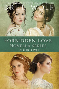 Title: A Forbidden Love Novella Box Set Two: Novellas 5 - 8, Author: Bree Wolf