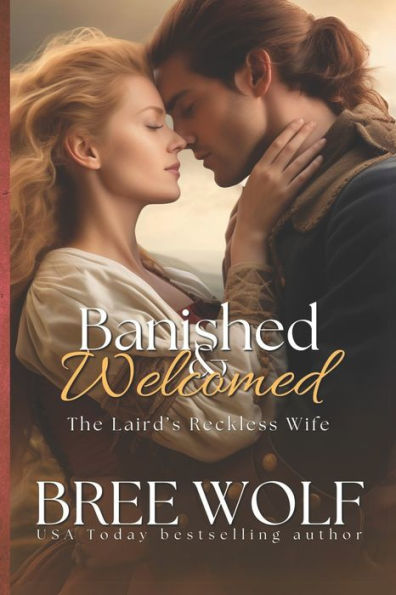 Banished & Welcomed: The Laird's Reckless Wife