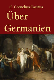 Title: Über Germanien: -, Author: C. Cornelius Tacitus