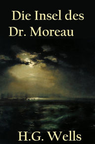 Title: Die Insel des Dr. Moreau: -, Author: H. G. Wells