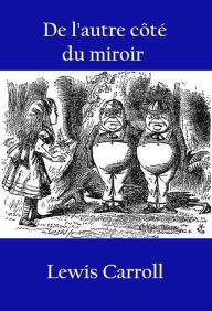 Title: De l'autre côté du miroir: -, Author: Lewis Carroll