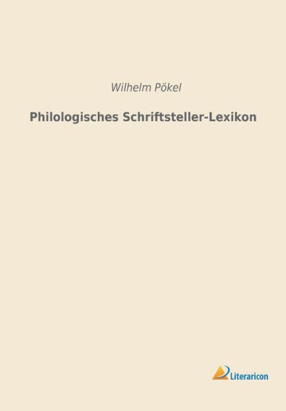 Philologisches Schriftsteller-Lexikon