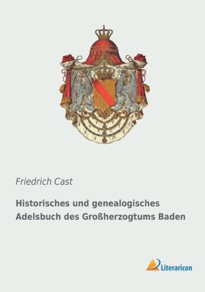 Historisches und genealogisches Adelsbuch des Großherzogtums Baden