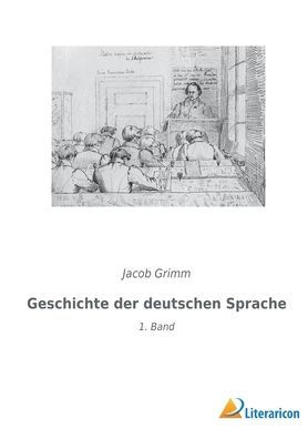 Geschichte der deutschen Sprache: 1. Band