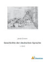 Geschichte der deutschen Sprache: 1. Band