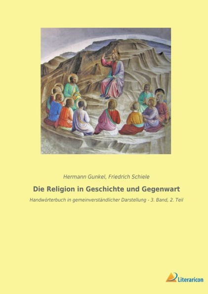 Die Religion in Geschichte und Gegenwart: Handwörterbuch in gemeinverständlicher Darstellung - 3. Band, 2. Teil