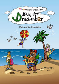 Title: Malo der Drachenbär: Malo und der Stranddieb, Author: Markus Kästle