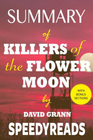 Title: Summary of Killers of the Flower Moon, Author: SpeedyReads