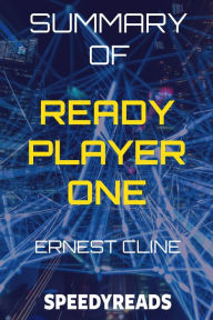 Title: Summary of Ready Player One, Author: SpeedyReads