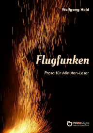 Title: Flugfunken: Prosa für Minuten-Leser, Author: Wolfgang Held