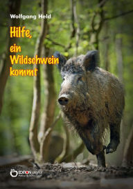 Title: Hilfe, ein Wildschwein kommt, Author: Wolfgang Held