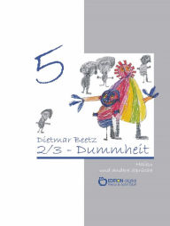 Title: 2/3-Dummheit: Haiku und andere Sprüche, Band 5, Author: Dietmar Beetz