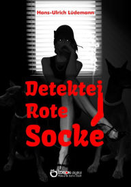 Title: Detektei Rote Socke: Stories aus der Klemm & Klau GmbH Ost, Author: Hans-Ullrich Lüdemann