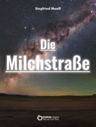 Title: Die Milchstraße, Author: Siegfried Maaß