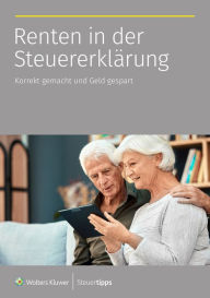 Title: Renten in der Steuererklärung: Korrekt gemacht und Geld gespart, Author: Akademische Arbeitsgemeinschaft