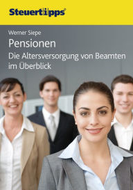 Title: Pensionen: Die Altersversorgung von Beamten im Überblick, Author: Werner Siepe