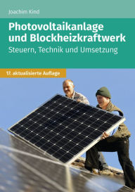 Title: Photovoltaikanlage und Blockheizkraftwerk: Steuern, Technik und Umsetzung, Author: Joachim Kind